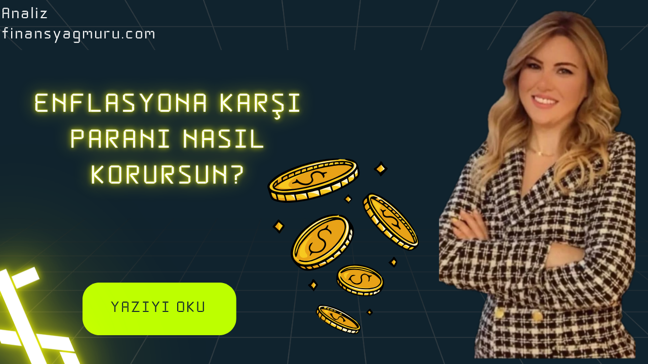 Enflasyona Karşı Paranı Nasıl Korursun?